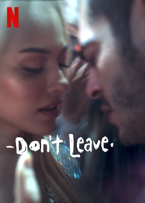 don t leave netflix original 2022