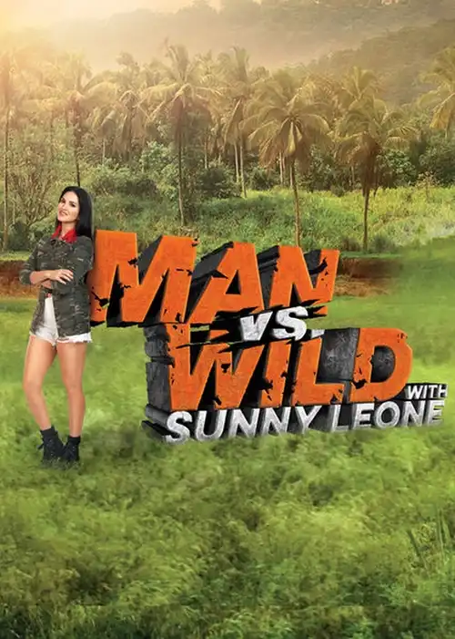 man vs. wild with sunny leone 2023